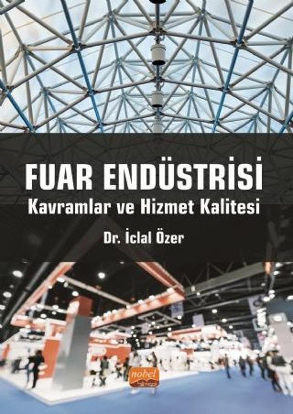 FUAR ENDÜSTRİSİ - Kavramlar ve Hizmet Kalitesi - Nobel Bilimsel Eserler - Image 1