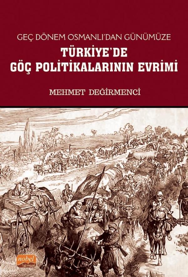 Geç Dönem Osmanlı’dan Günümüze TÜRKİYE’DE GÖÇ POLİTİKALARININ EVRİMİ - Nobel Bilimsel Eserler - Image 1