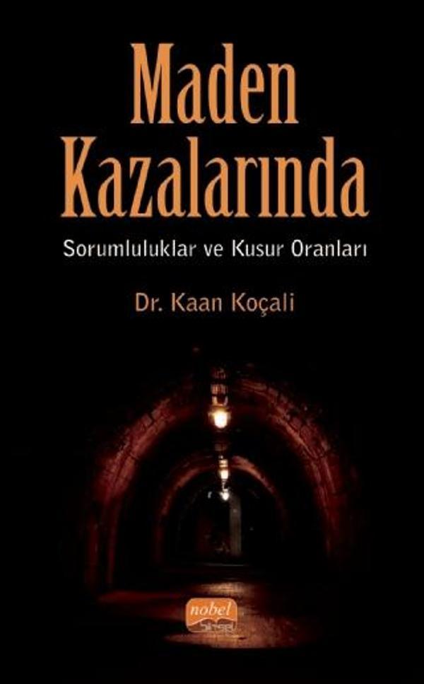 Maden Kazalarında Sorumluluklar ve Kusur Oranları - Nobel Bilimsel Eserler - Image 1