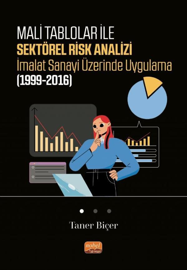Mali Tablolar ile Sektörel Risk Analizi İmalat Sanayi Üzerinde Uygulama (1999-2016) - Nobel Bilimsel Eserler - Image 1