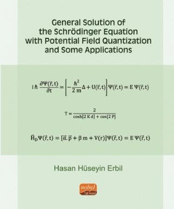 General Solution Of The Schrödinger Equation With Potential Field Quantization And Some Applications - Nobel Bilimsel Eserler - Image 1