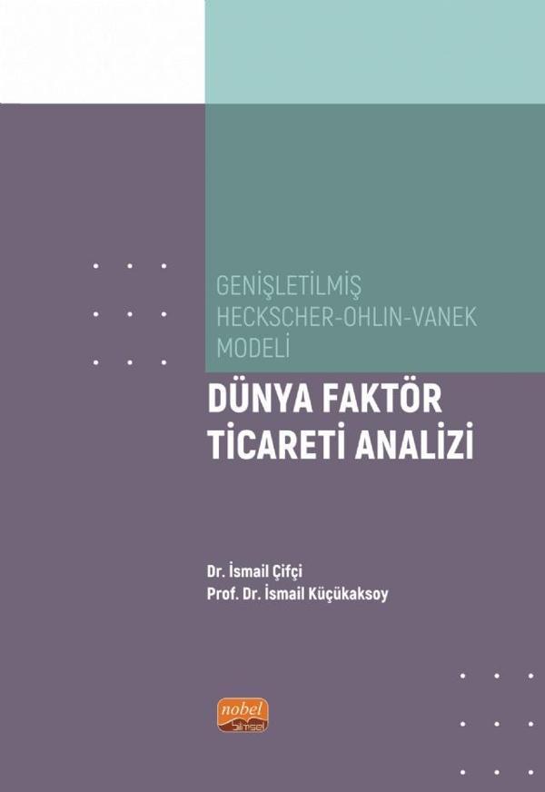 Genişletilmiş Heckscher-Ohlin-Vanek Modeli - DÜNYA FAKTÖR TİCARETİ ANALİZİ - Nobel Bilimsel Eserler - Image 1