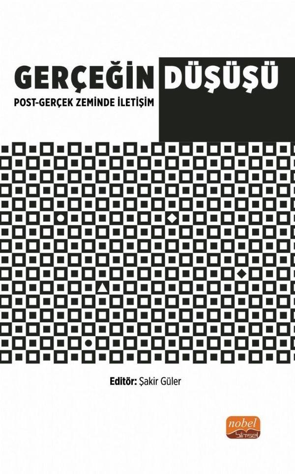 Gerçeğin Düşüşü: Post-Gerçek Zeminde İletişim - Nobel Bilimsel Eserler - Image 1