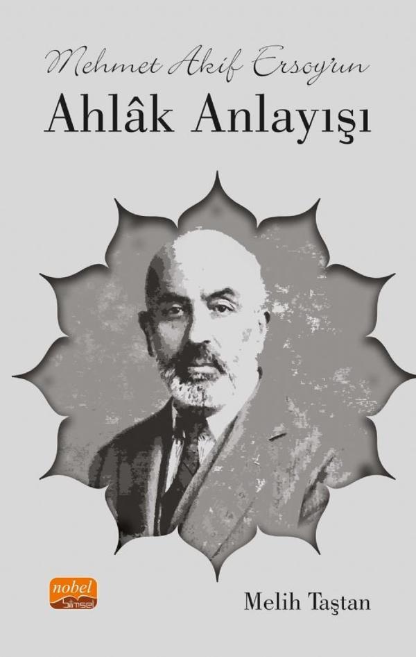 Mehmet Akif Ersoy’un Ahlâk Anlayışı - Nobel Bilimsel Eserler - Image 1