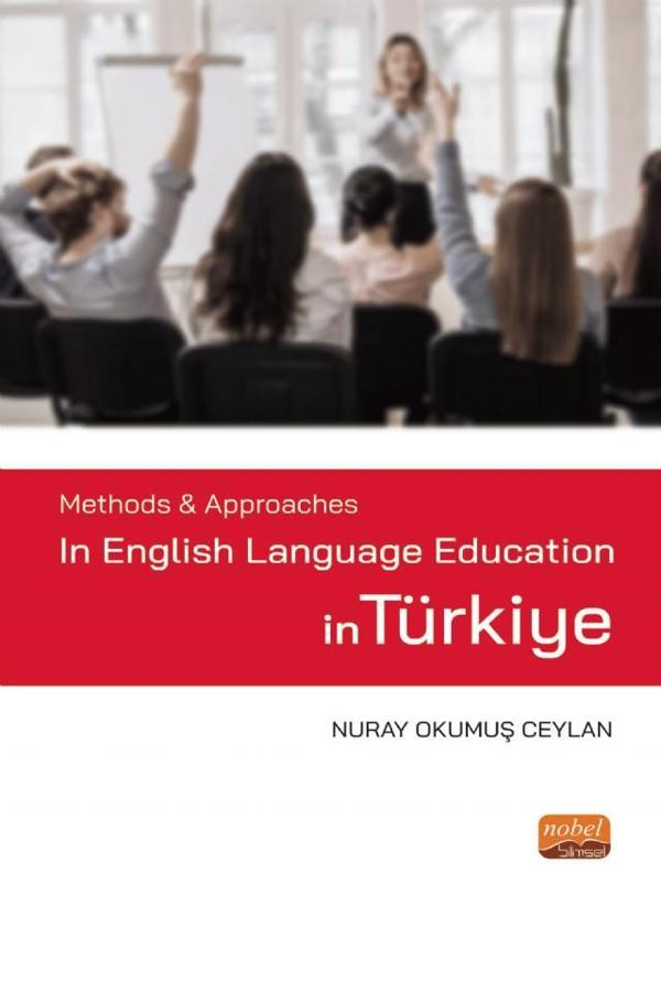 Methods & Approaches in English Language Education in Türkiye - Nobel Bilimsel Eserler - Image 1