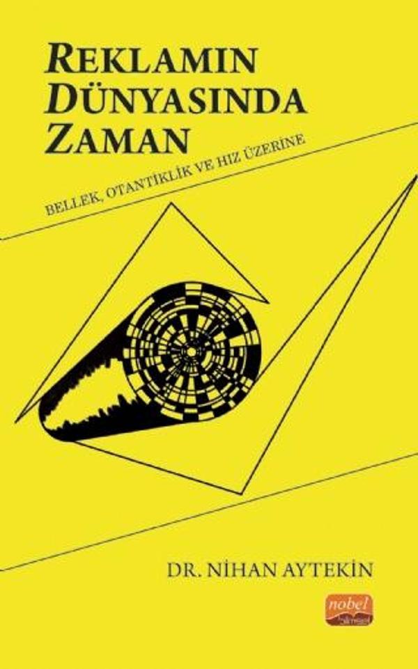 REKLAMIN DÜNYASINDA ZAMAN: Bellek, Otantiklik ve Hız Üzerine - Nobel Bilimsel Eserler - Image 1