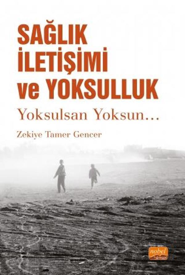 SAĞLIK İLETİŞİMİ VE YOKSULLUK - Yoksulsan Yoksun… - Nobel Bilimsel Eserler - Image 1