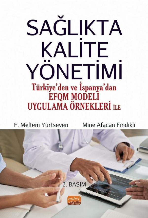 SAĞLIKTA KALİTE YÖNETİMİ (Türkiye’den ve İspanya’dan EFQM Modeli Uygulama Örnekleri ile) - Nobel Bilimsel Eserler - Image 1