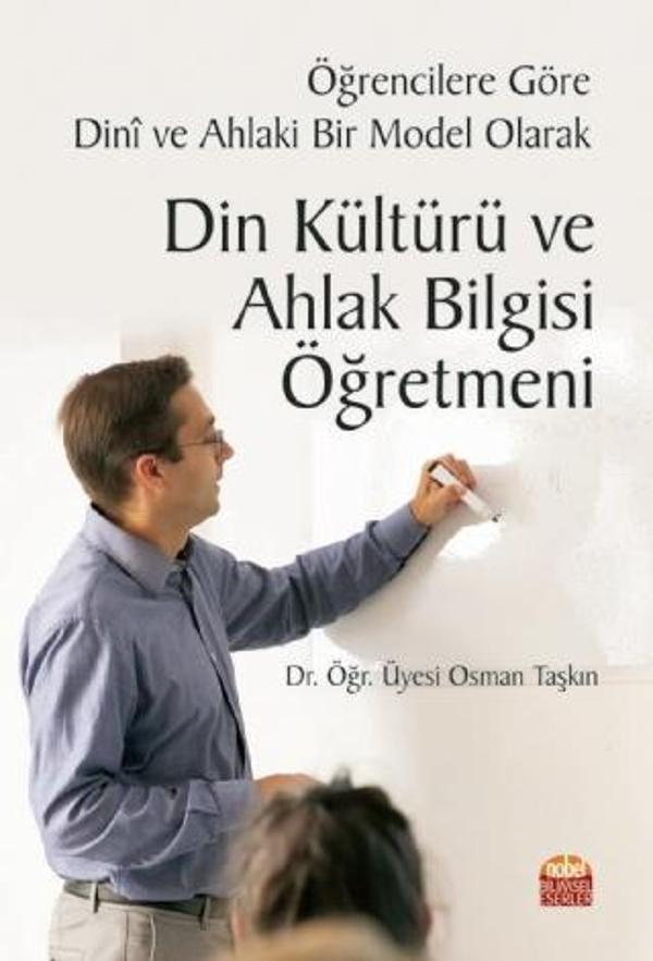 Öğrencilere Göre Dinî ve Ahlaki Bir Model Olarak DİN KÜLTÜRÜ VE AHLAK BİLGİSİ ÖĞRETMENİ - Nobel Bilimsel Eserler - Image 1