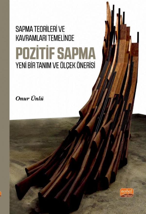 Sapma Teorileri ve Kavramları Temelinde POZİTİF SAPMA - Yeni Bir Tanım ve Ölçek Önerisi - Nobel Bilimsel Eserler - Image 1