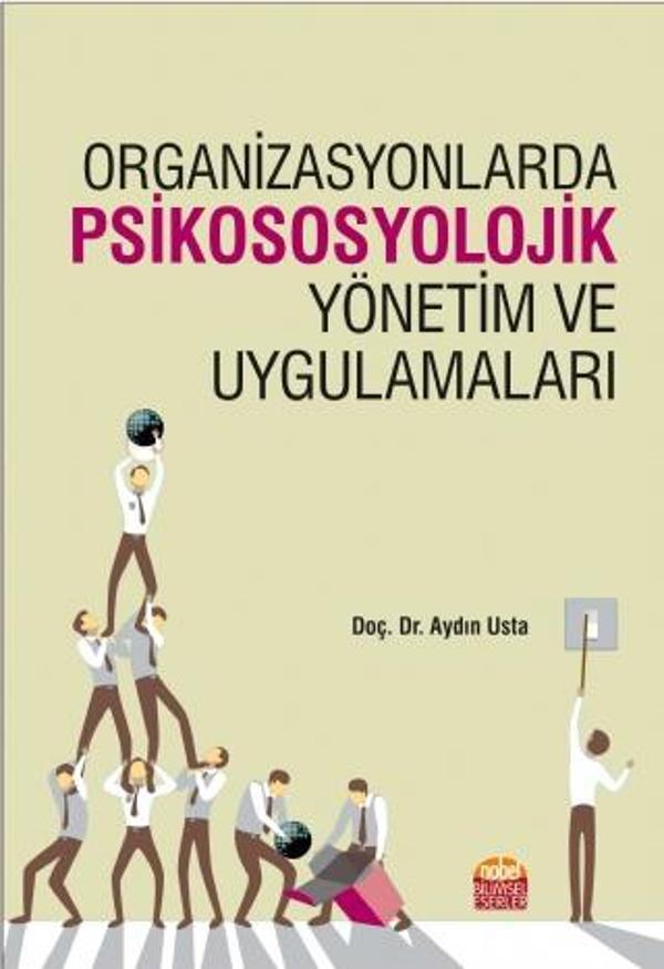 Organizasyonlarda Psikososyolojik Yönetim ve Uygulamaları - Nobel Bilimsel Eserler - Image 1