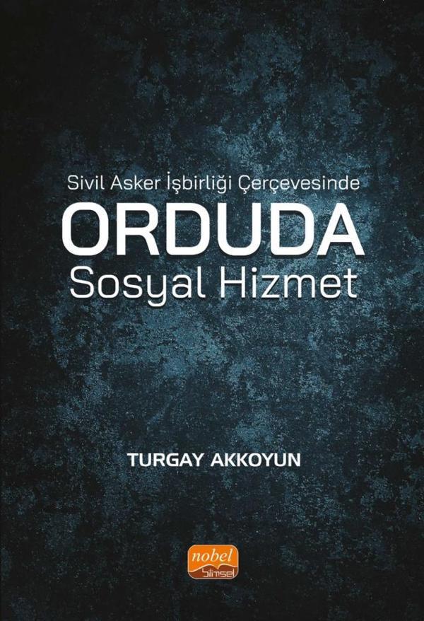 Sivil Asker İşbirliği Çerçevesinde Orduda Sosyal Hizmet - Nobel Bilimsel Eserler - Image 1