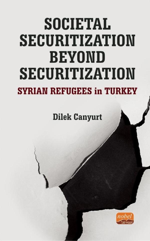Societal Securitization Beyond Securitization: Syrian Refugees in Turkey - Nobel Bilimsel Eserler - Image 1