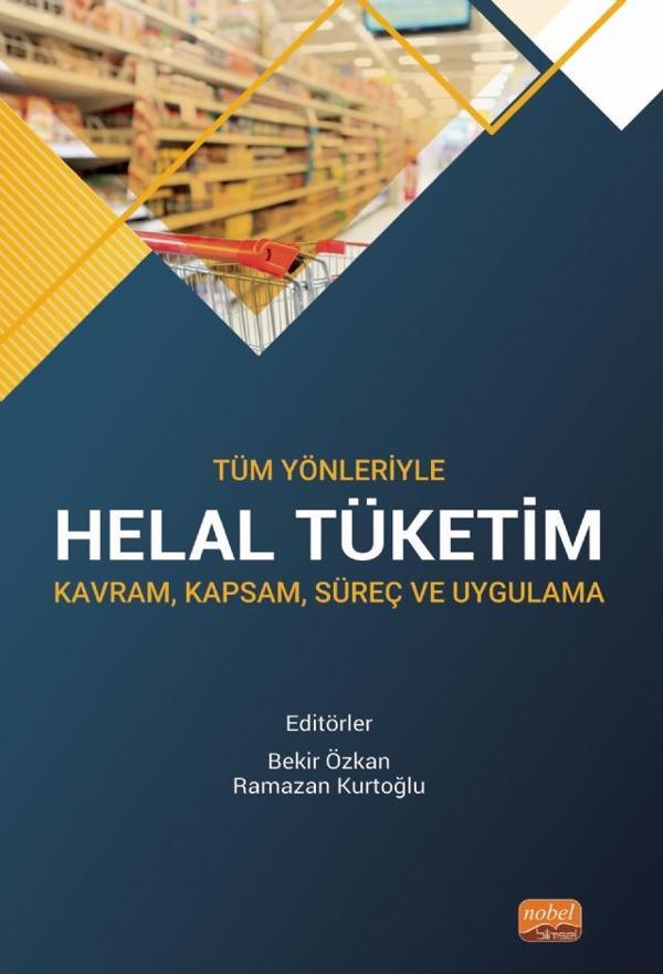 Tüm Yönleriyle HELAL TÜKETİM - Kavram, Kapsam, Süreç ve Uygulama - Nobel Bilimsel Eserler - Image 1