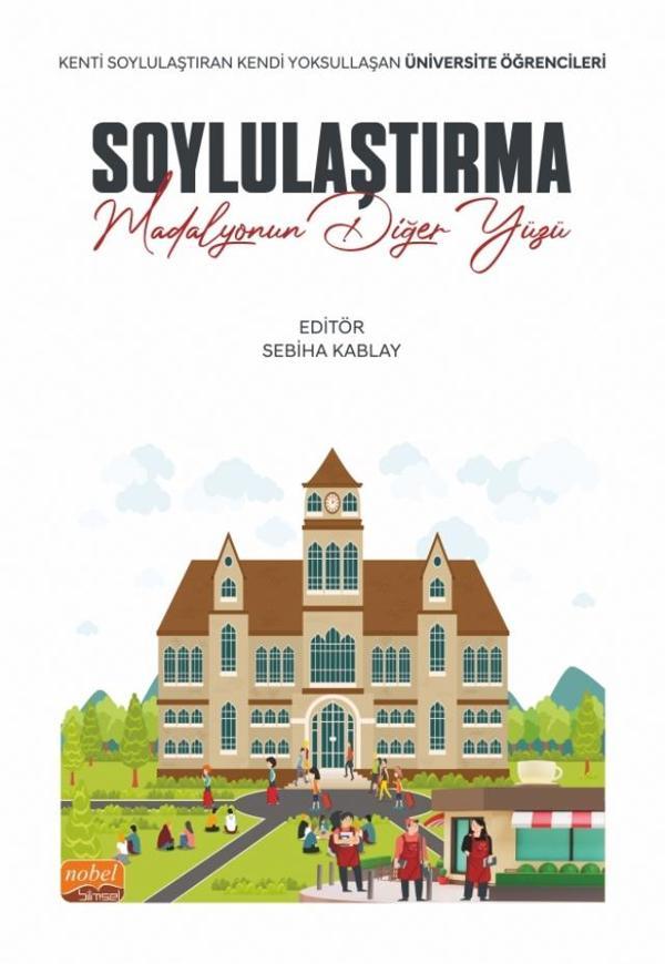 SOYLULAŞTIRMA: MADALYONUN DİĞER YÜZÜ - Kenti Soylulaştıran Kendi Yoksullaşan Üniversite Öğrencileri - Nobel Bilimsel Eserler - Image 1