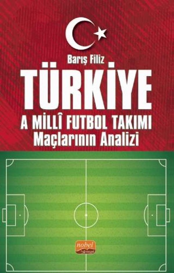Türkiye A Millî Futbol Takımı Maçlarının Analizi - Nobel Bilimsel Eserler - Image 1