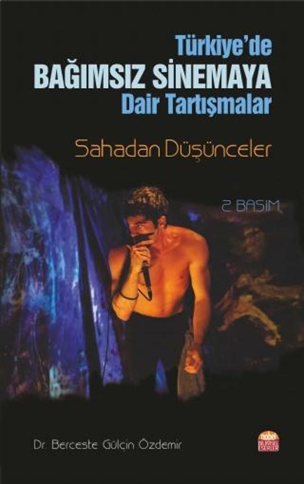 TÜRKİYE’DE BAĞIMSIZ SİNEMA’YA DAİR SORGULAMALAR: Sahadan Düşünceler - Nobel Bilimsel Eserler - Image 1