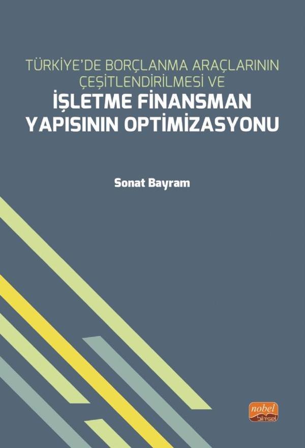 Türkiye’de Borçlanma Araçlarının Çeşitlendirilmesi ve İŞLETME FİNANSMAN YAPISININ OPTİMİZASYONU - Nobel Bilimsel Eserler - Image 1