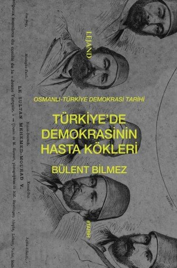 Türkiye'de Demokrasinin Hasta Kökleri: Osmanlı - Türkiye Demokrasi Tarihi - Lejand - Image 1