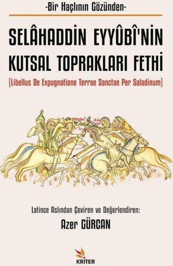 Selahaddin Eyyubi'nin Kutsal Toprakları Fethi - Bir Haçlının Gözünden - Kriter - Image 1