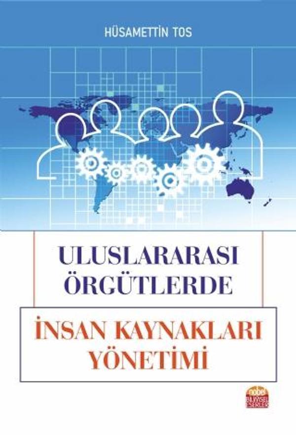 ULUSLARARASI ÖRGÜTLERDE İNSAN KAYNAKLARI YÖNETİMİ - Nobel Bilimsel Eserler - Image 1