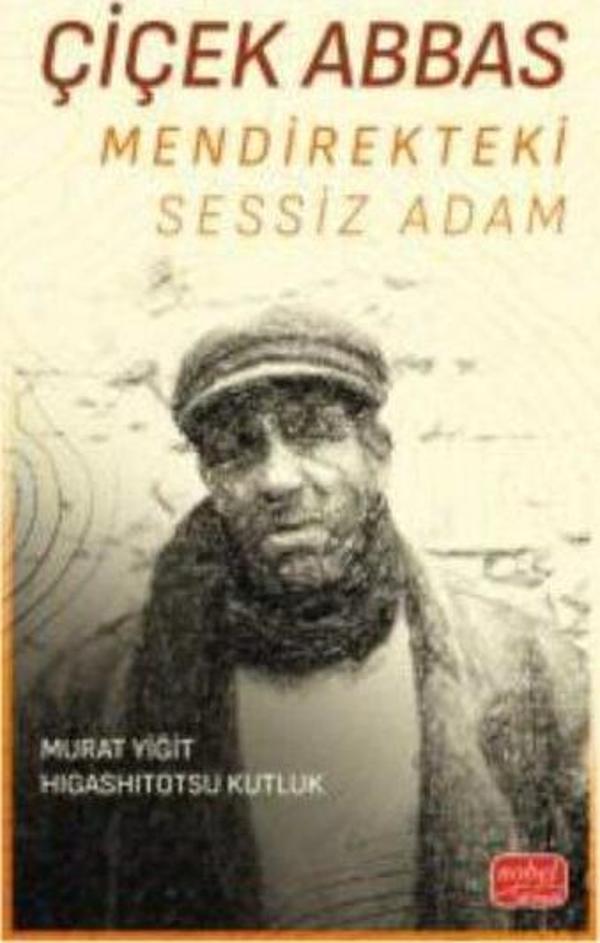 Çiçek Abbas - Mendirekteki Sessiz Adam - Nobel Bilimsel Eserler - Image 1