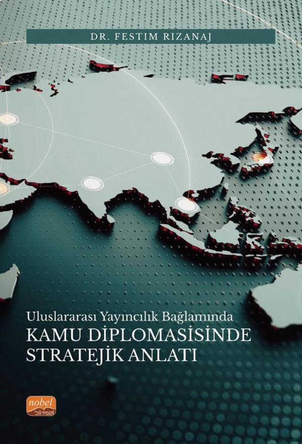 Uluslararası Yayıncılık Bağlamında Kamu Diplomasisinde Stratejik Anlatı - Nobel Bilimsel Eserler - Image 1