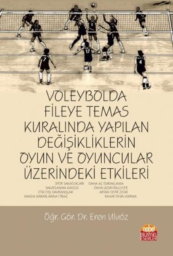 Voleybolda Fileye Temas Kuralında Yapılan Değişikliklerin Oyun ve Oyuncular Üzerindeki Etkileri - Nobel Bilimsel Eserler - Image 1