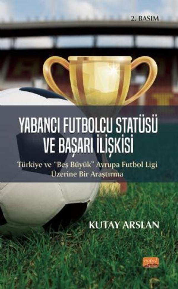 Yabancı Futbolcu Statüsü ve Başarı İlişkisi - Nobel Bilimsel Eserler - Image 1