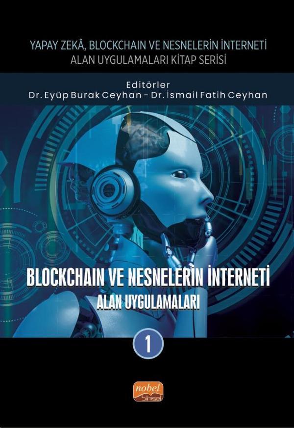 Yapay Zeka, Blockchain ve Nesnelerin İnterneti Kitap Serisi / BLOCKCHAIN VE NESNELERİN İNTERNETİ - A - Nobel Bilimsel Eserler - Image 1