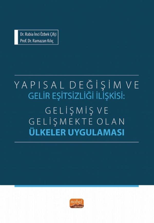YAPISAL DEĞİŞİM VE GELİR EŞİTSİZLİĞİ İLİŞKİSİ - Gelişmiş ve Gelişmekte Olan Ülkeler Uygulaması - Nobel Bilimsel Eserler - Image 1