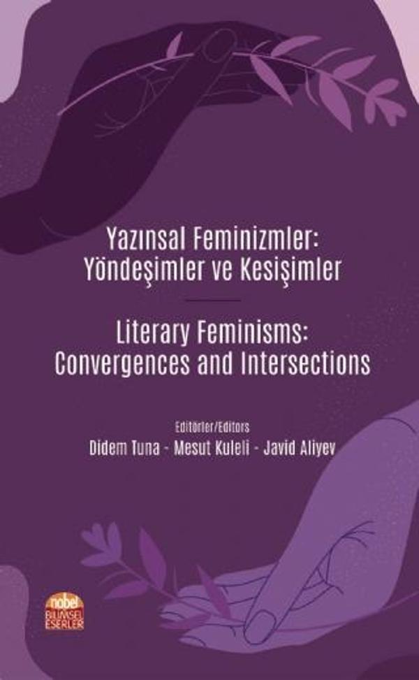 YAZINSAL FEMİNİZMLER: YÖNDEŞİMLER VE KESİŞİMLER / Literary Feminisms: Convergences and Intersections - Nobel Bilimsel Eserler - Image 1