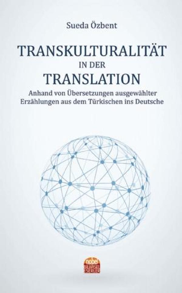 TRANSKULTURALITÄT IN DER TRANSLATION Anhand von Übersetzungen ausgewählter Erzählungen aus dem Türki - Nobel Bilimsel Eserler - Image 1