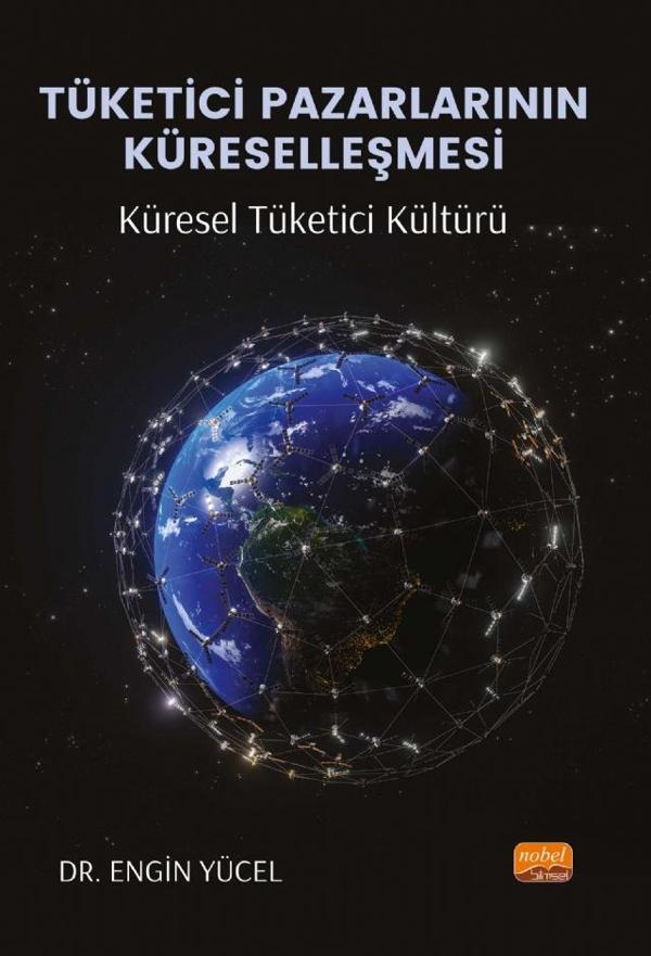 TÜKETİCİ PAZARLARININ KÜRESELLEŞMESİ: Küresel Tüketici Kültürü - Nobel Bilimsel Eserler - Image 1