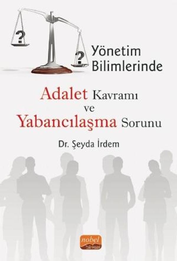 Yönetim Bilimlerinde Adalet Kavramı ve Yabancılaşma Sorunu - Nobel Bilimsel Eserler - Image 1