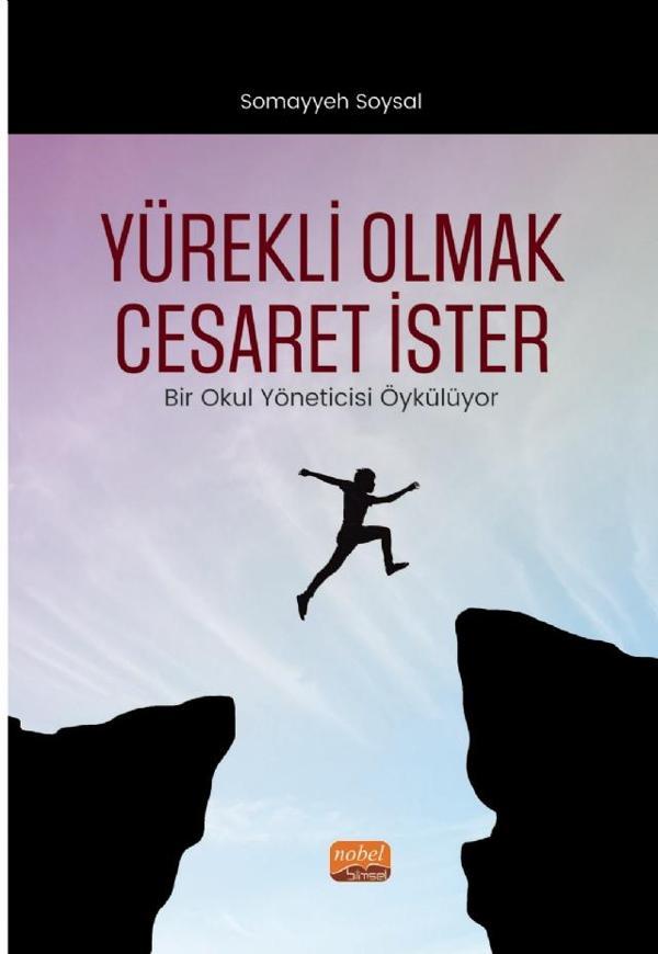 YÜREKLİ OLMAK CESARET İSTER - Bir Okul Yöneticisi Öykülüyor - Nobel Bilimsel Eserler - Image 1