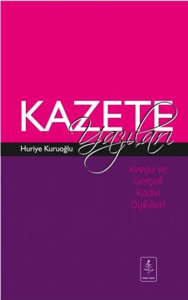 Kurgu ve Gerçek Kadın Öyküleri: KAZETE YAZILARI - Nobel Yaşam - Image 1