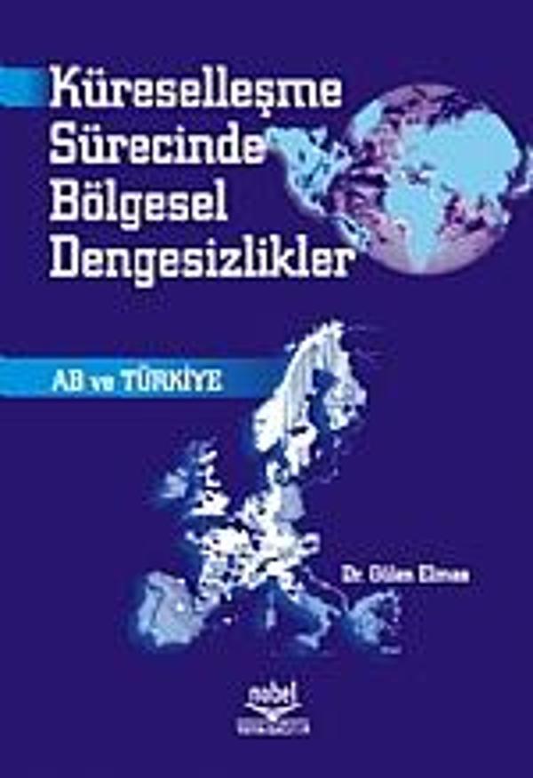 Küreselleşme Sürecinde Bölgesel Dengesizlikler AB ve Türkiye - Nobel Yayınevi - Image 1