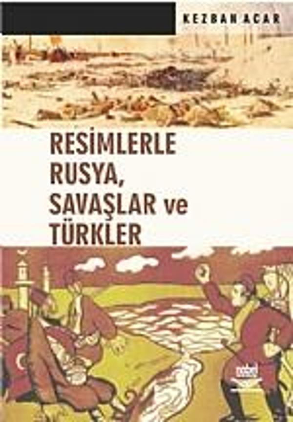 Resimlerle Rusya, Savaşlar ve Türkler - Nobel Yayınevi - Image 1
