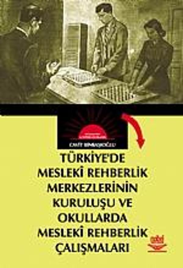 Türkiyede Mesleki Rehberlik Merkezlerinin Kuruluşu ve Okullarda Mesleki Rehberlik Çalışmaları - Nobel Yayınevi - Image 1