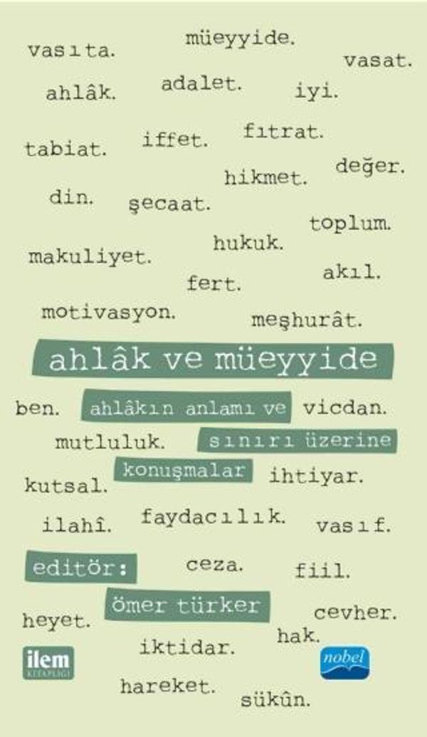 AHLÂK VE MÜEYYİDE - Ahlâkın Anlamı ve Sınırı Üzerine Konuşmalar - Nobel - İlem Kitaplığı - Image 1