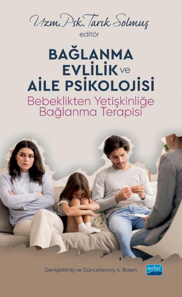 BAĞLANMA, EVLİLİK ve AİLE PSİKOLOJİSİ - Bebeklikten Yetişkinliğe Bağlanma Terapisi - Nobel Akademik Yayıncılık - Image 1