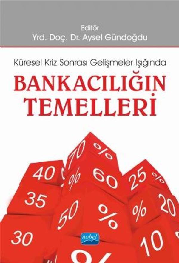 BANKACILIĞIN TEMELLERİ -Küresel Kriz Sonrası Gelişmeler Işığında- - Nobel Akademik Yayıncılık - Image 1