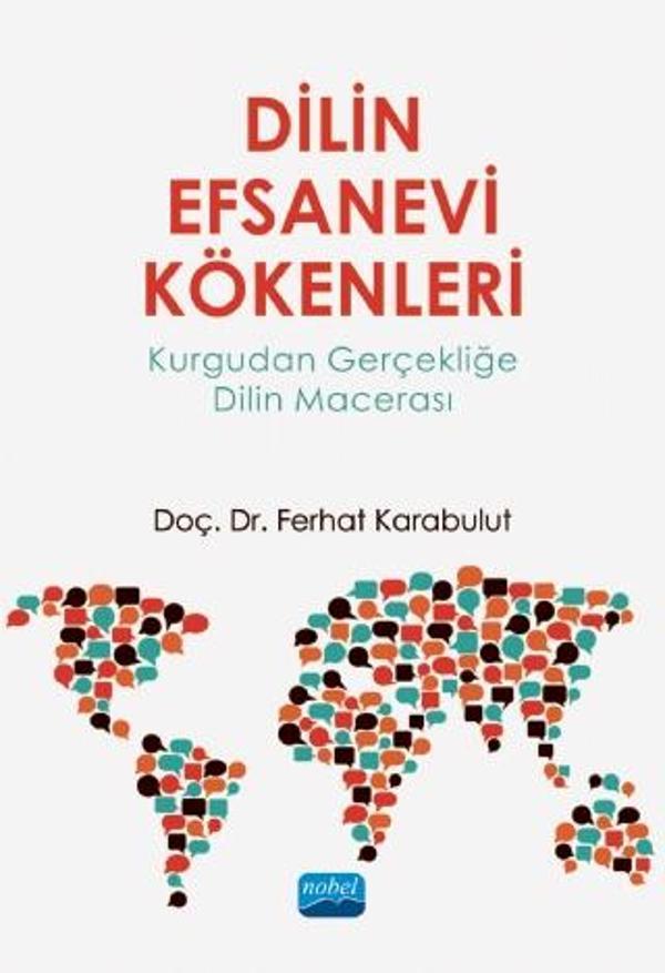 DİLİN EFSANEVİ KÖKENLERİ - Kurgudan Gerçekliğe Dilin Macerası - Nobel Akademik Yayıncılık - Image 1