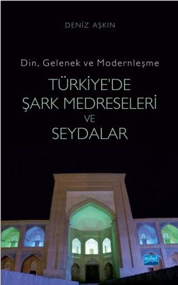 -Din, Gelenek ve Modernleşme- TÜRKİYE’DE ŞARK MEDRESELERİ VE SEYDALAR - Nobel Akademik Yayıncılık - Image 1