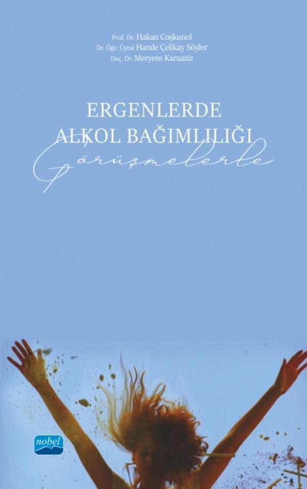 Ergenlerde Alkol Bağımlılığı (Görüşmelerle) - Nobel Akademik Yayıncılık - Image 1
