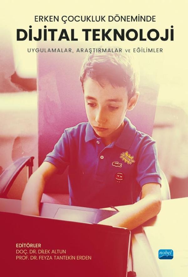 Erken Çocukluk Döneminde DİJİTAL TEKNOLOJİ - Uygulamalar, Araştırmalar ve Eğilimler - Nobel Akademik Yayıncılık - Image 1