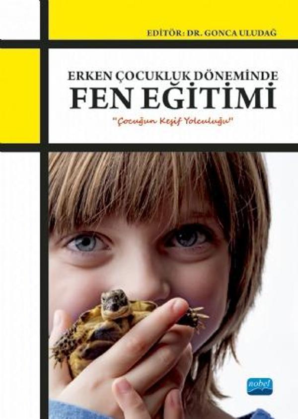 Erken Çocukluk Döneminde FEN EĞİTİMİ - “Çocuğun Keşif Yolculuğu” - Nobel Akademik Yayıncılık - Image 1