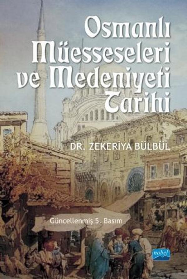 Osmanlı Müesseseleri ve Medeniyeti Tarihi - Nobel Akademik Yayıncılık - Image 1
