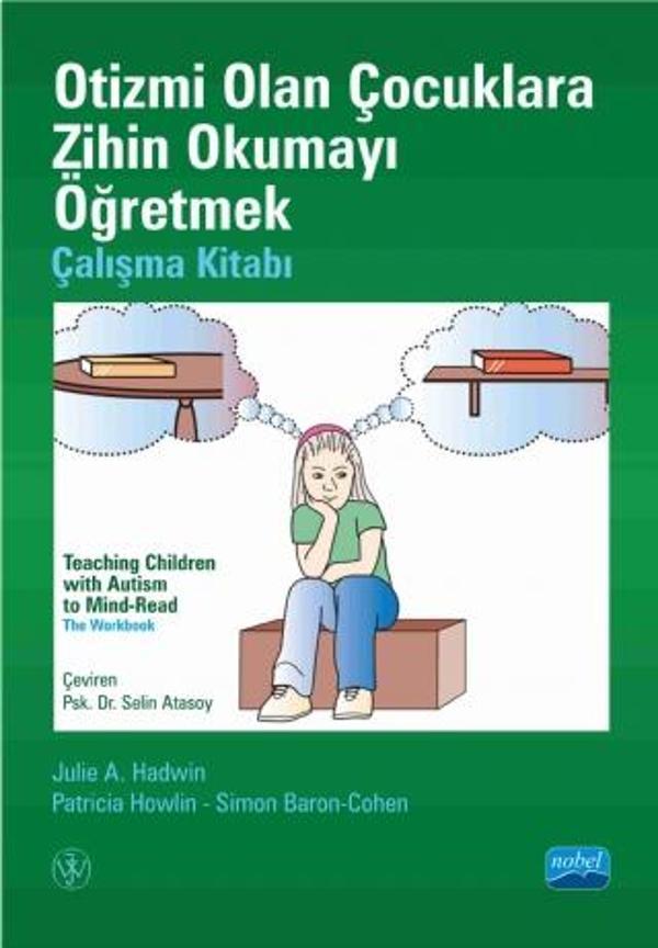 OTİZMİ OLAN ÇOCUKLARA ZİHİN OKUMAYI ÖĞRETMEK - Çalışma Kitabı - TEACHING CHILDREN WITH AUTISM TO MIN - Nobel Akademik Yayıncılık - Image 1